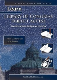 Front cover_Learn Library of Congress Subject Access Second North American Edition (Library Education Series)