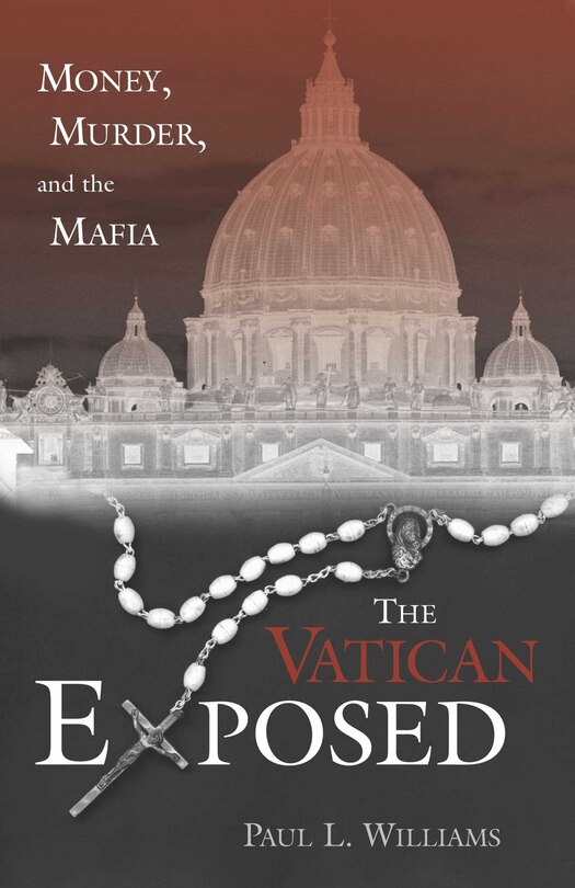 The Vatican Exposed: Money, Murder, And The Mafia