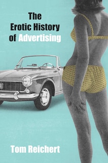 Front cover_Erotic History of Advertising