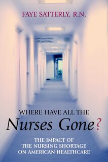 Front cover_Where Have All The Nurses Gone?