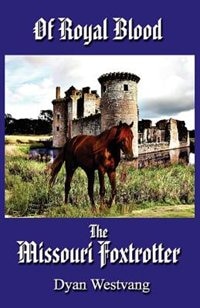 Of Royal Blood...the Missouri Foxtrotter