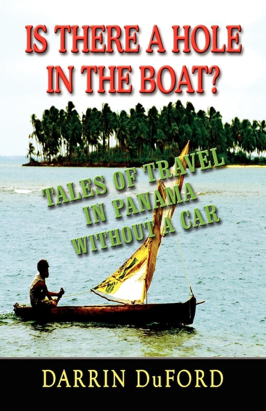 Couverture_Is There A Hole In The Boat? Tales Of Travel In Panama Without A Car