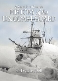Front cover_A Coast Guardsman's History of the U.S. Coast Guard