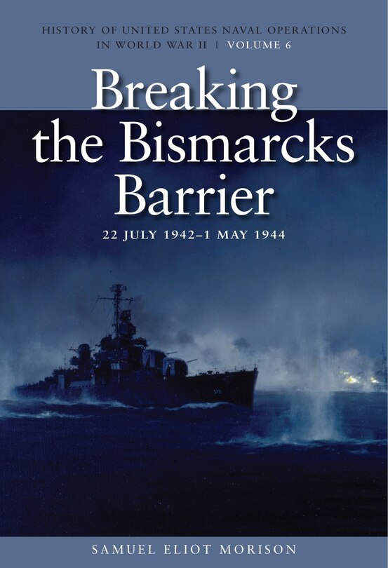 Front cover_Breaking the Bismarcks Barrier, 22 July 1942-1 May 1944