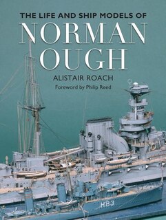 The Life and Ship Models of Norman Ough