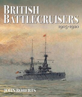 Front cover_British Battlecruisers 1905-1920