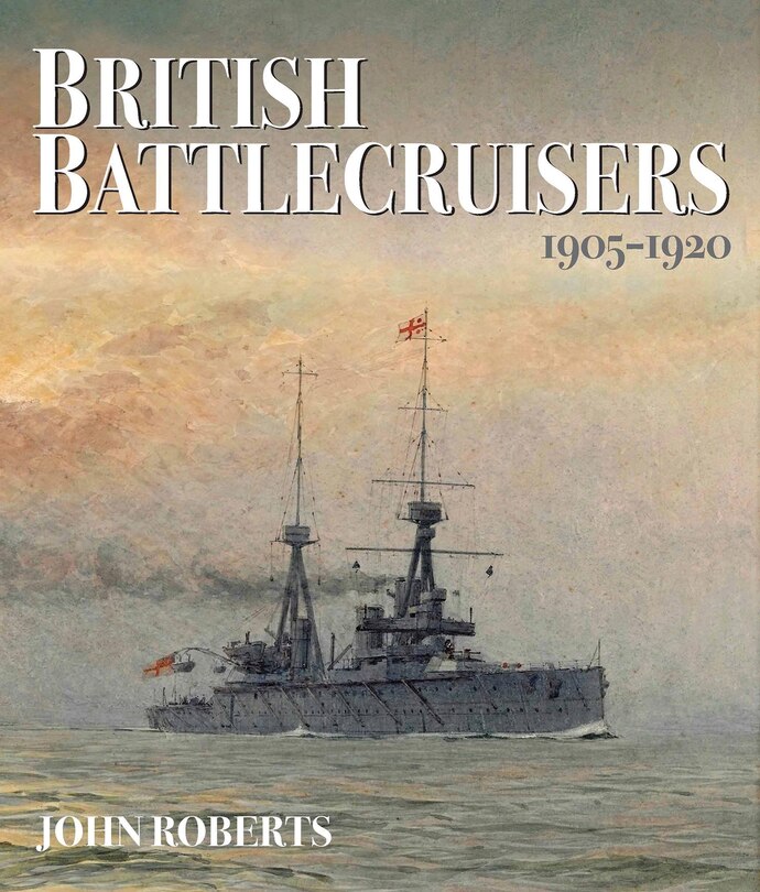 Front cover_British Battlecruisers 1905-1920
