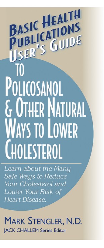 Front cover_User's Guide to Policosanol & Other Natural Ways to Lower Cholesterol