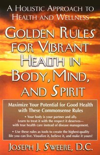 Couverture_Golden Rules For Vibrant Health In Body, Mind, And Spirit