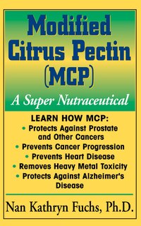 Modified Citrus Pectin (MCP): A Super Nutraceutical