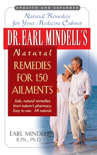 Dr. Earl Mindell's Natural Remedies For 150 Ailments