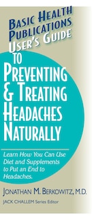 Front cover_User's Guide To Preventing & Treating Headaches Naturally