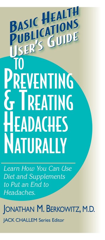 Front cover_User's Guide To Preventing & Treating Headaches Naturally