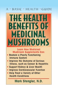 Front cover_The Health Benefits Of Medicinal Mushrooms