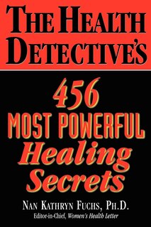 Front cover_The Health Detective's 456 Most Powerful Healing Secrets