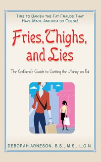 Front cover_Fries, Thighs, and Lies