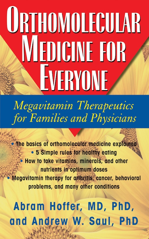 Orthomolecular Medicine for Everyone: Megavitamin Therapeutics for Families and Physicians