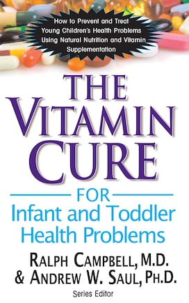 The Vitamin Cure for Infant and Toddler Health Problems