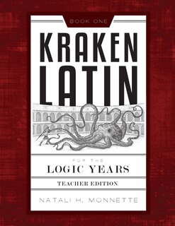 Couverture_Kraken Latin for the Logic Years 1 Teacher Edition
