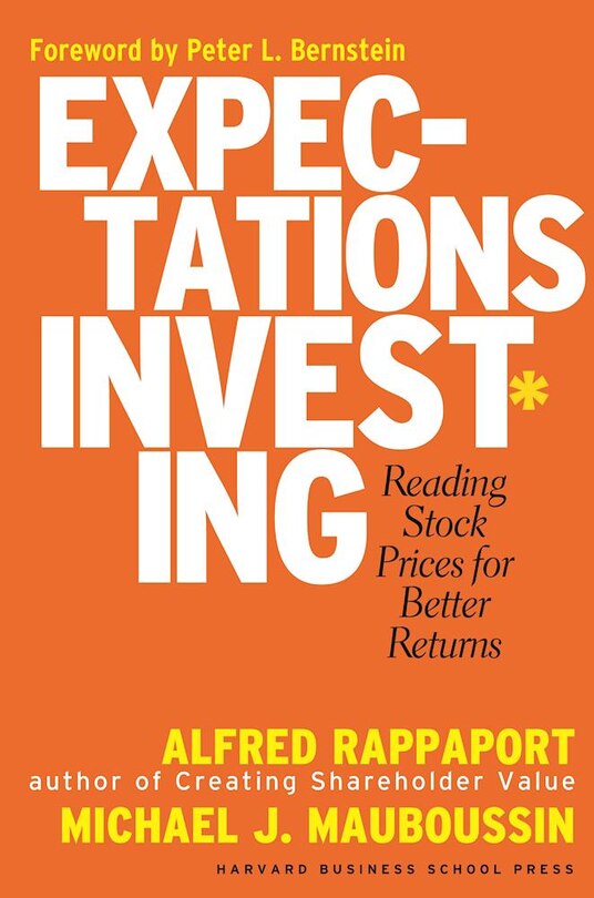 Expectations Investing: Reading Stock Prices for Better Returns