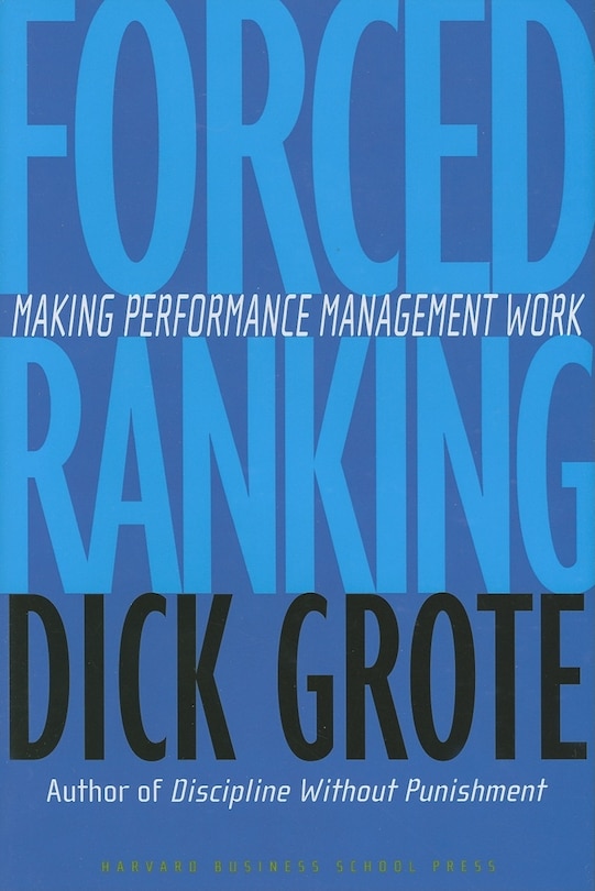 Forced Ranking: Making Performance Management Work