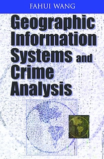 Geographic Information Systems And Crime Analysis