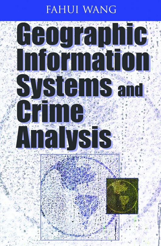 Geographic Information Systems And Crime Analysis
