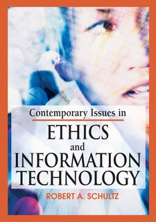 Front cover_Contemporary Issues In Ethics And Information Technology