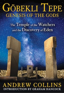 Front cover_Gobekli Tepe: Genesis Of The Gods