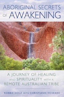 Front cover_Aboriginal Secrets Of Awakening
