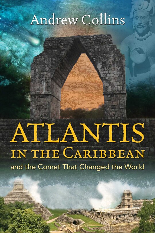 Atlantis in the Caribbean: And the Comet that Changed the World