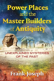 Front cover_Power Places and the Master Builders of Antiquity