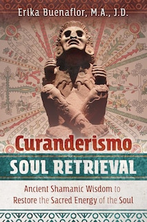 Front cover_Curanderismo Soul Retrieval