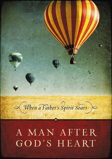 A Man After God's Heart: When A Father's Spirit Soars