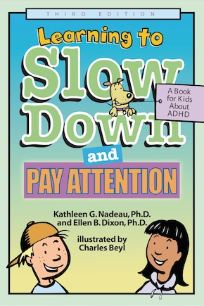 Learning to Slow Down and Pay Attention: A Book For Kids About ADHD