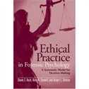 Ethical Practice in Forensic Psychology: A Systematic Model for Decision Making