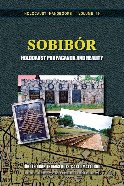 Sobibor: Holocaust Propaganda And Reality
