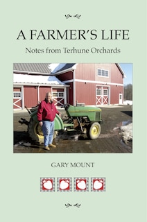 Front cover_A Farmer's Life: Notes from Terhune Orchards
