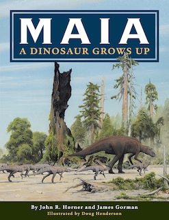 Couverture_Maia: A Dinosaur Grows Up