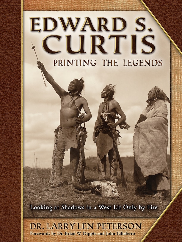 Couverture_Edward S. Curtis, Printing the Legends: Looking at Shadows in a West Lit Only by Fire