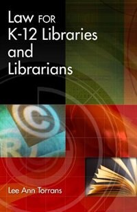 Front cover_Law For K-12 Libraries And Librarians