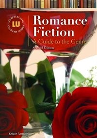 Romance Fiction: A Guide To The Genre