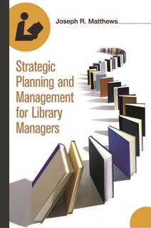 Couverture_Strategic Planning And Management For Library Managers