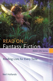 Read On Fantasy Fiction: Reading Lists for Every Taste
