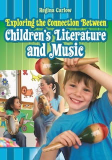 Front cover_Exploring the Connection Between Children's Literature and Music