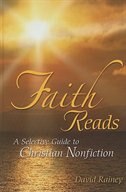 Faith Reads: A Selective Guide to Christian Nonfiction