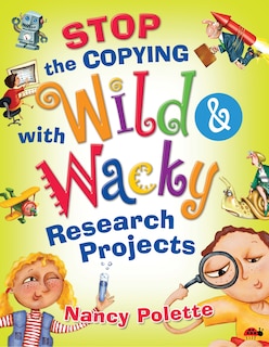 Front cover_Stop the Copying with Wild and Wacky Research Projects