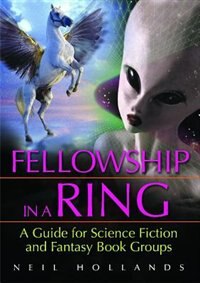 Fellowship in a Ring: A Guide for Science Fiction and Fantasy Book Groups