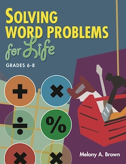 Couverture_Solving Word Problems for Life, Grades 6-8