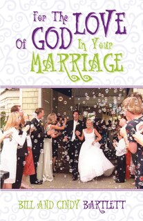 Front cover_For The Love Of God...in Your Marriage!